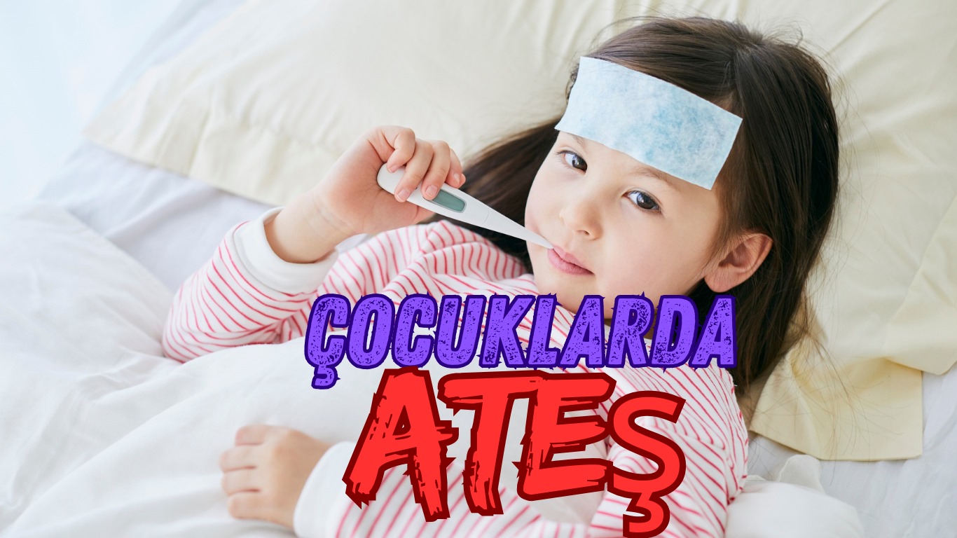 Anne babaların korkulu rüyası: çocuklarındaki ateş! Neden olur, ne zaman ateşten korkmalı, ateş için neler yapmalı?